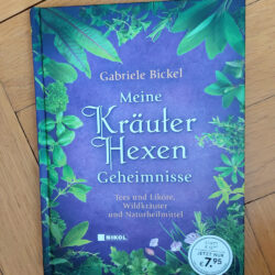 Bickel, Gabriele "Meine Kräuterhexengeheimnisse"