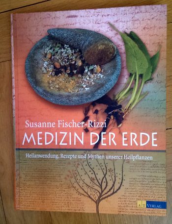 Fischer-Rizzi, Susanne "Medizin der Erde"