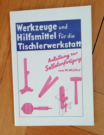 Müller "Werkzeuge und Hilfsmittel für die Tischlerwerkstatt"