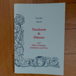 Diverse "Haltbare Vorräte durch Trocknen, Dörren, Einmachen"