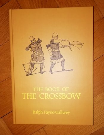 Payne-Gallwey, Ralph „The Book of the Crossbow and Catapults“