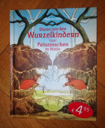 Olfers "Etwas von den Wurzelkindern - Prinzesschen im Walde"