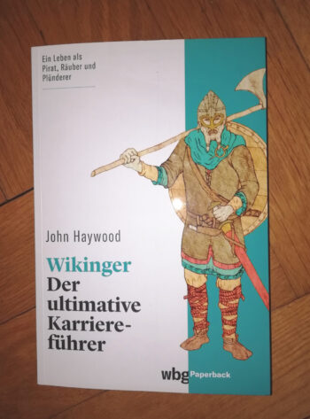 Haywood, John "Wikinger - der ultimative Karriereführer"