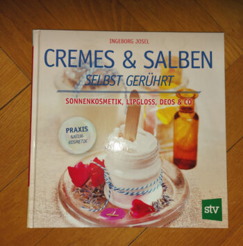 Josel, Ingeborg "Cremes & Salben selbst gerührt"