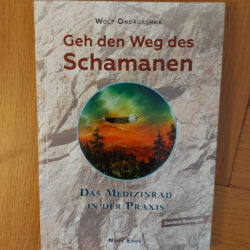 Ondruschka, Wolf "Geh den Weg des Schamanen"