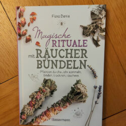 Flora Denis "Magische Rituale mit Räucherbündeln"