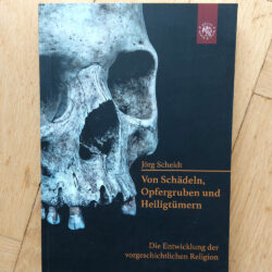 Scheidt "Von Schädeln, Opfergruben und Heiligtümern"