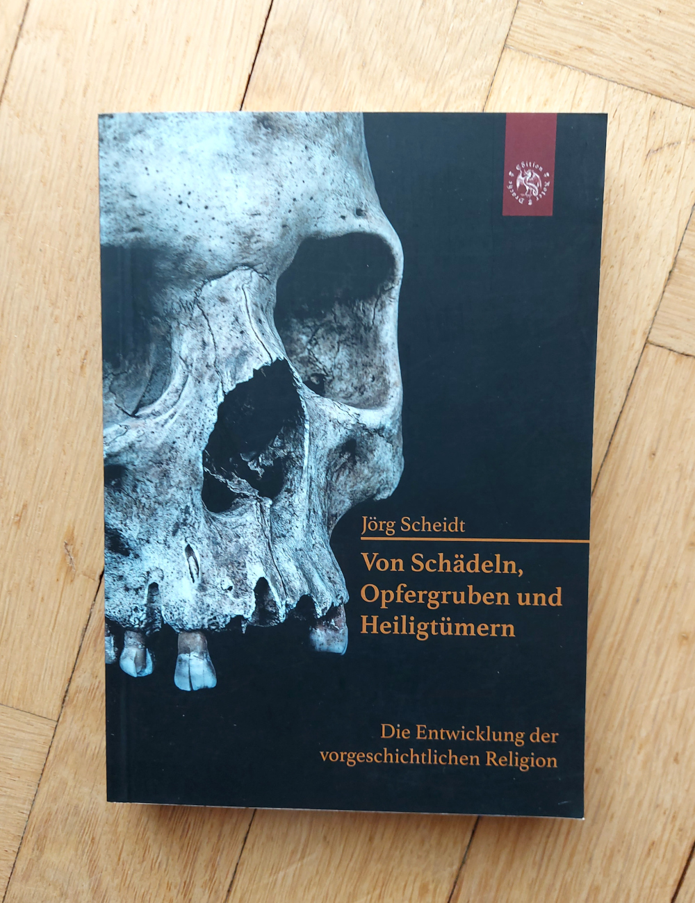 Scheidt "Von Schädeln, Opfergruben und Heiligtümern"